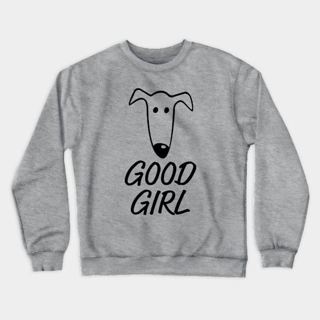 Greyhound Good Girl Crewneck Sweatshirt by Houndie Love